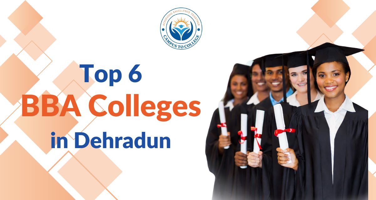 Top 6 BBA Colleges in Dehradun for Management Studies